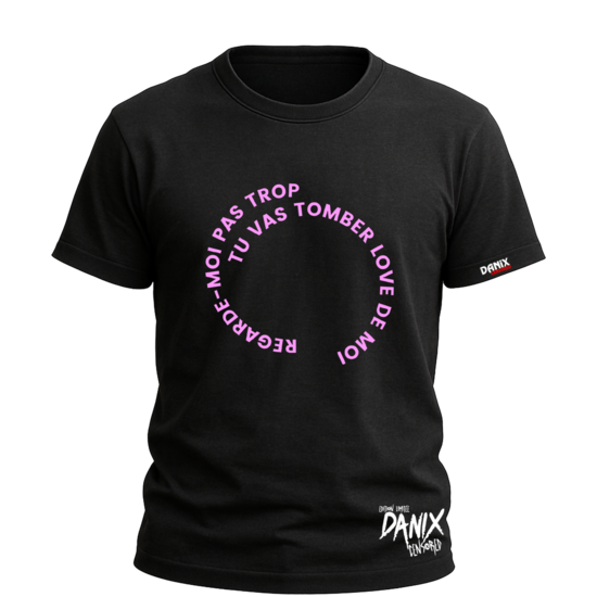 Tshirt Regarde-moi pas trop tu vas tomber love de moi [DANIX CENSORED]